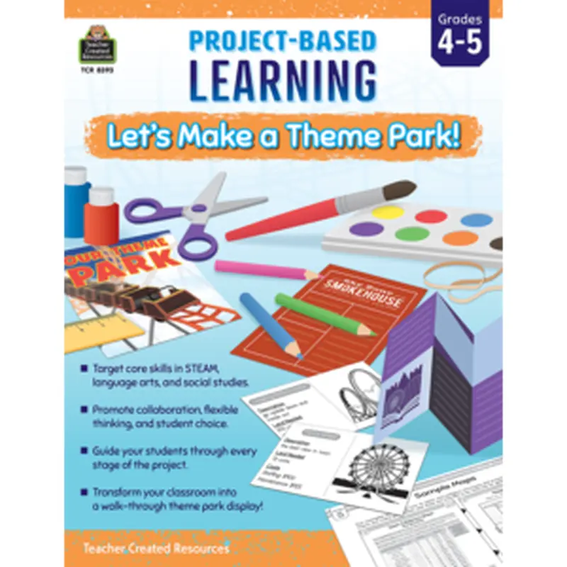 Teacher Created Project Based Learning: Lets Make a Theme Park (TCR 8393)